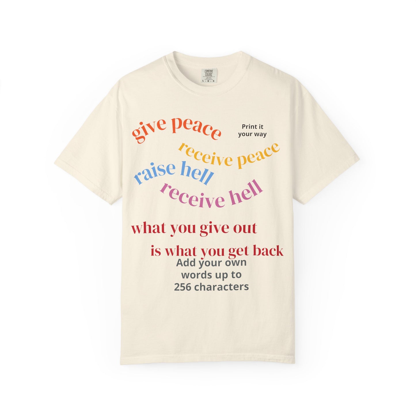 "What Comes Around" Custom Print - "Print it your way" Personalized Graphic Tee