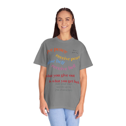 "What Comes Around" Custom Print - "Print it your way" Personalized Graphic Tee