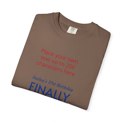 "Finally Legal" Custom — "Print it your way" Personalized Graphic Unisex Tee
