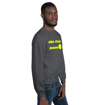 Check the Vibe Sweatshirt – “Vibe Check Passed”