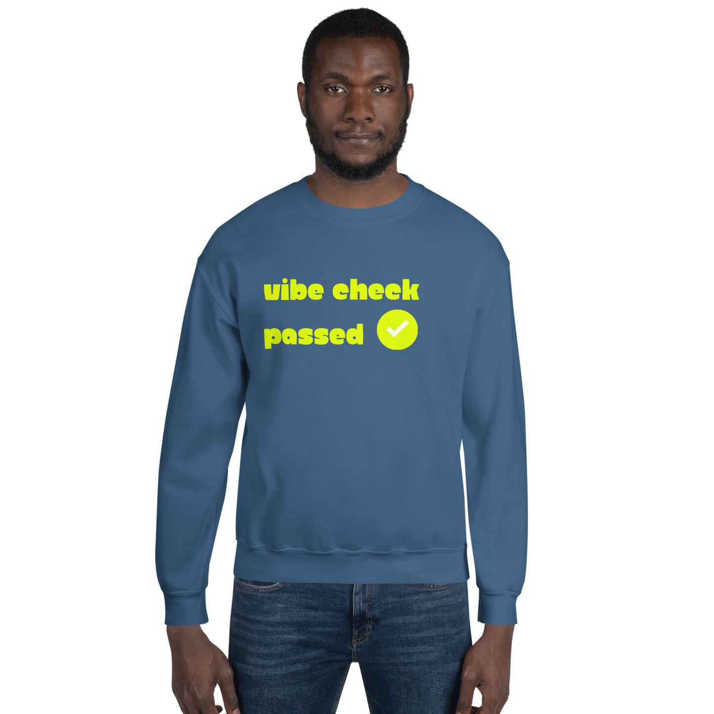 Check the Vibe Sweatshirt – “Vibe Check Passed”