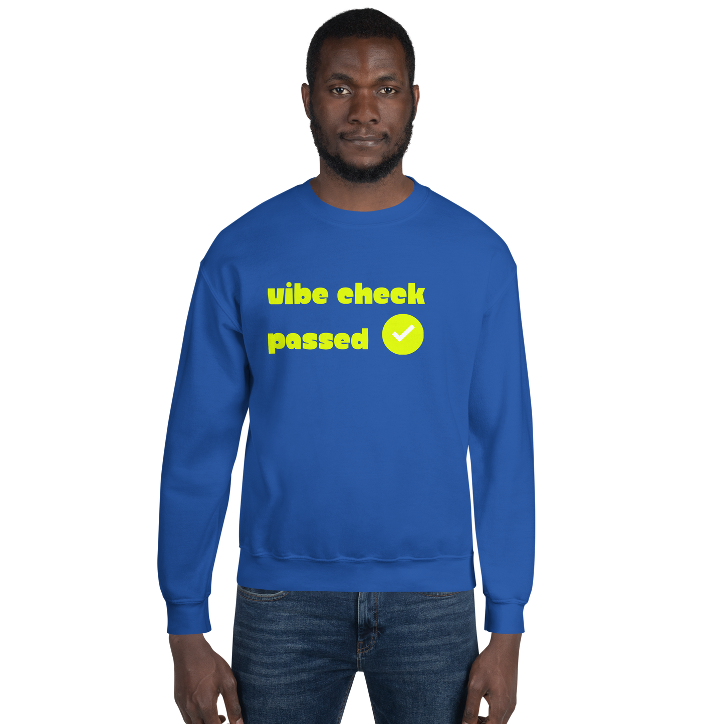 Check the Vibe Sweatshirt – “Vibe Check Passed”