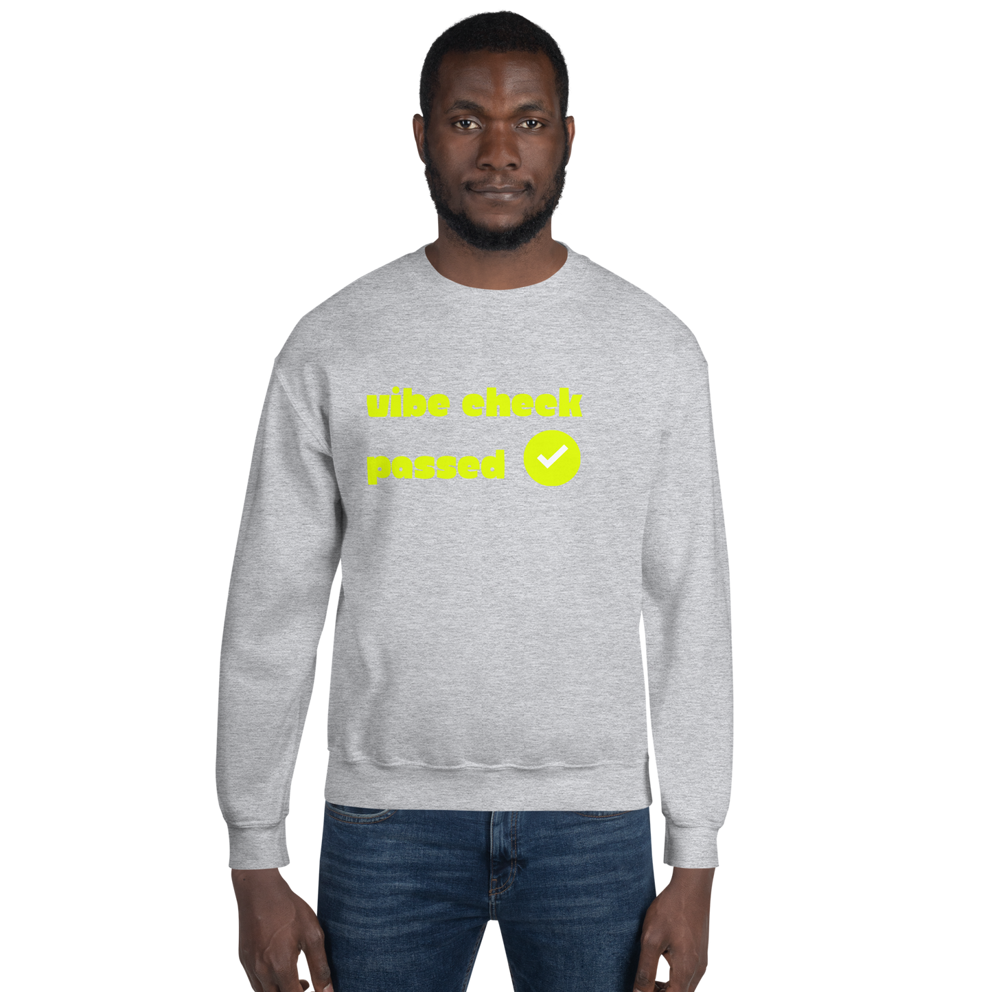 Check the Vibe Sweatshirt – “Vibe Check Passed”