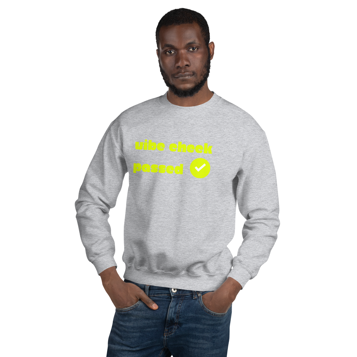Check the Vibe Sweatshirt – “Vibe Check Passed”