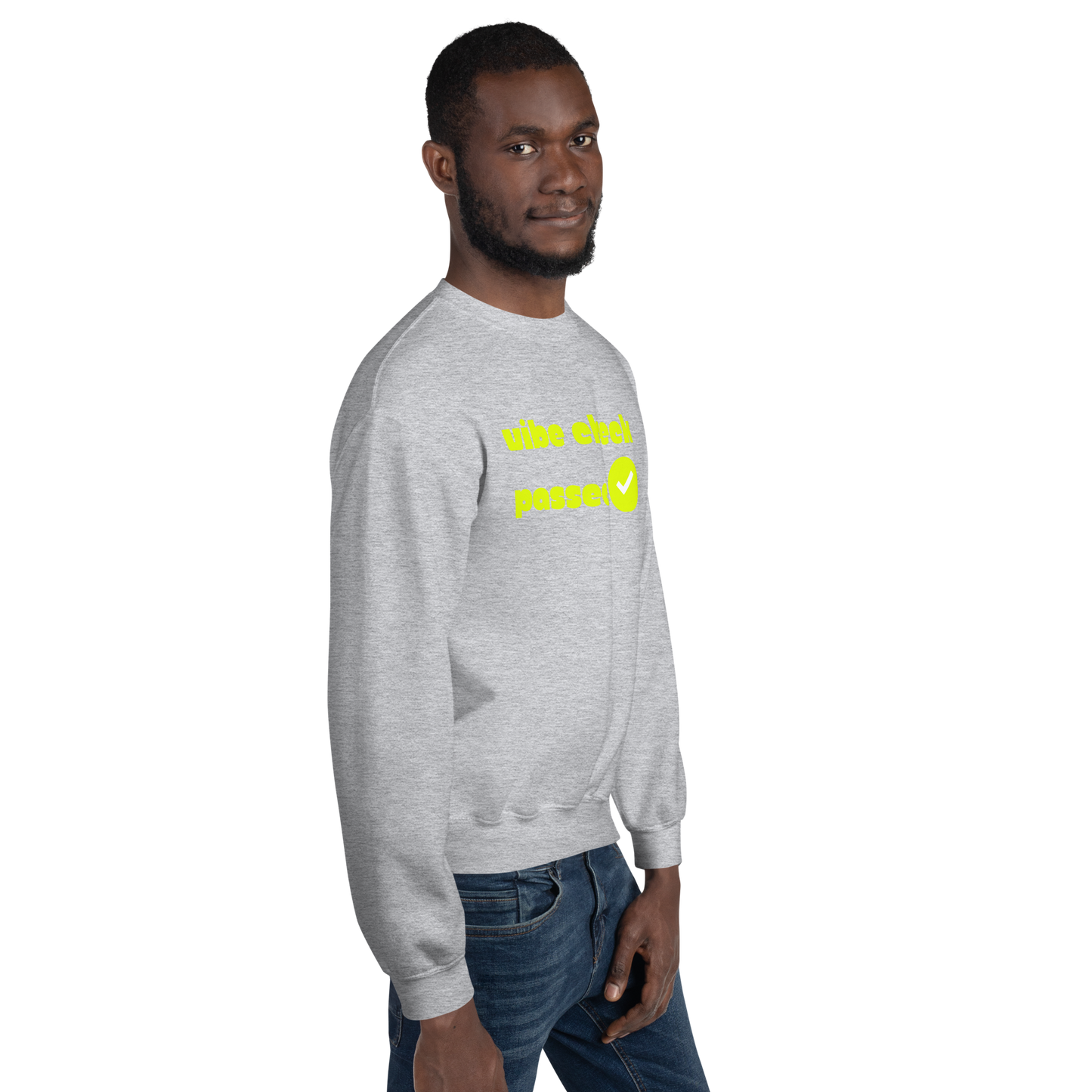 Check the Vibe Sweatshirt – “Vibe Check Passed”