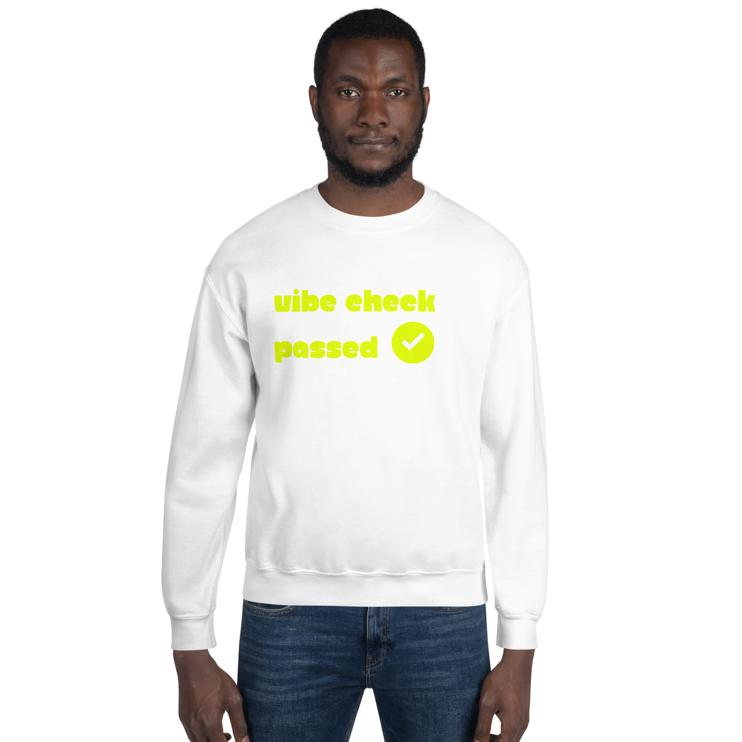 Check the Vibe Sweatshirt – “Vibe Check Passed”