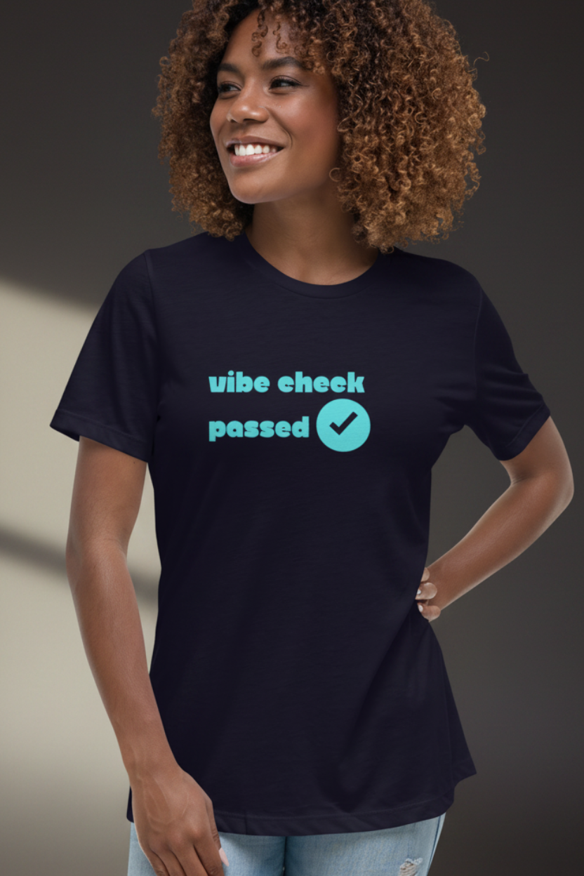 Check The Vibe Women's Relaxed T-Shirt